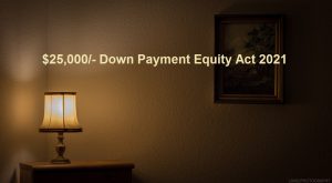 25000 down payment equity act 2021